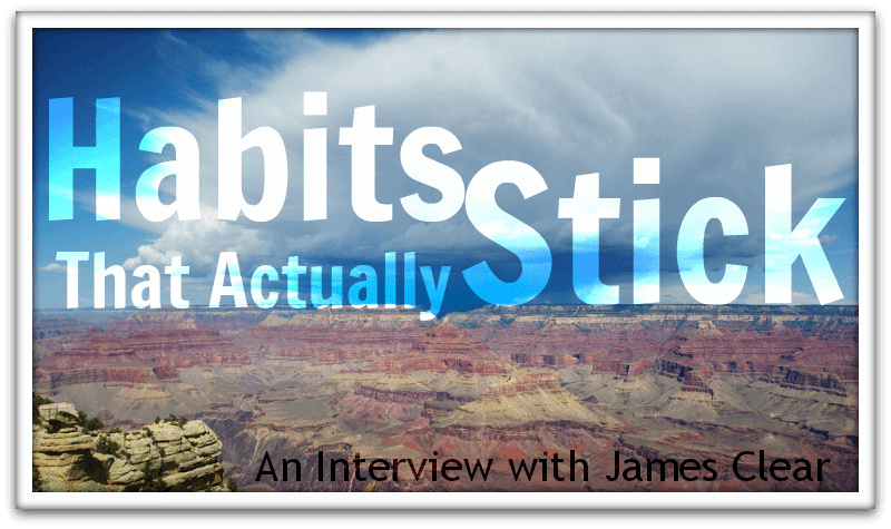 Habits that Actually Stick
