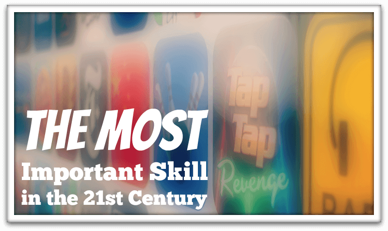 The Most Important Skill in the 21st Century