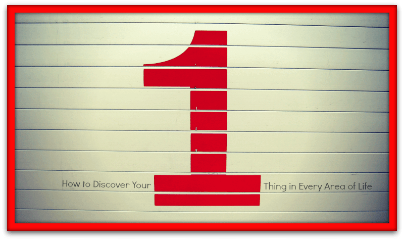 How to Discover Your ONE Thing