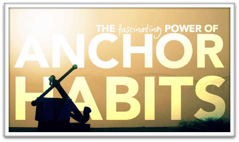 Anchor Habits