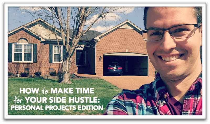 House to Make Time for Your Side Hustle