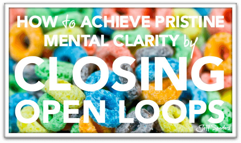 Closing Open Loops