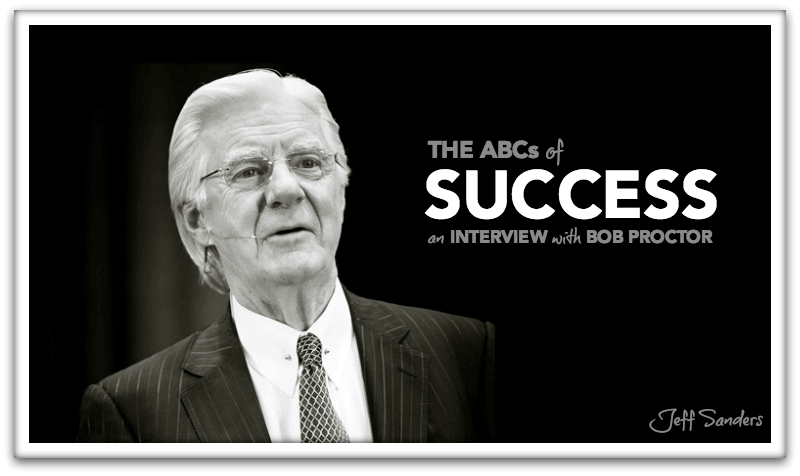 The ABCs of Success with Bob Proctor