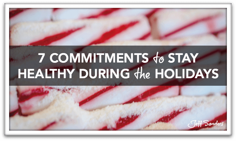 7 Commitments to Stay Healthy During the Holidays