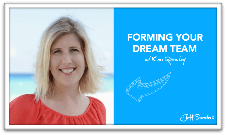 Forming Your Dream Team with Kari Gormley