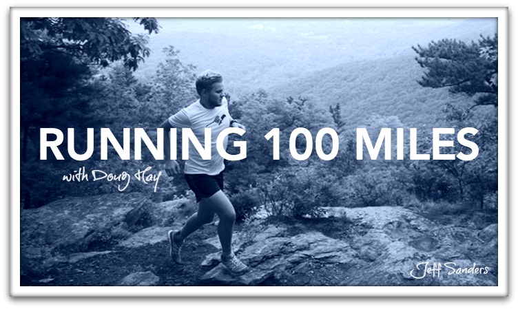 Running 100 Miles with Doug Hay