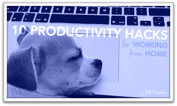 10 Productivity Hacks for Working From Home