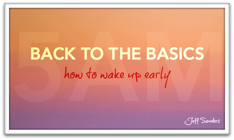 Back to the Basics: How to Wake Up Early