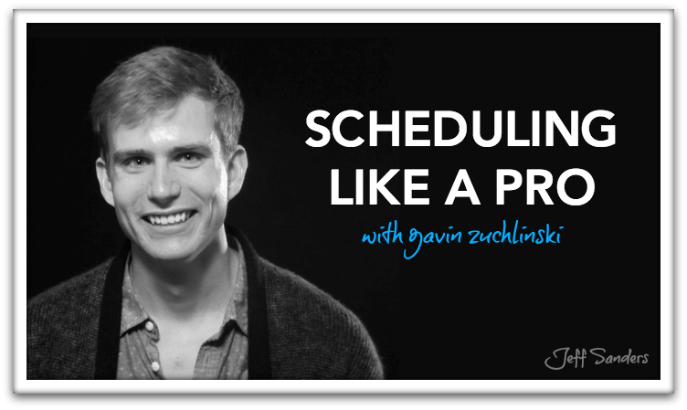 Scheduling Like a Pro with Gavin Zuchlinkski