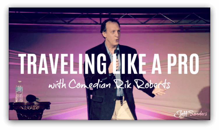 Traveling Like a Pro with Comedian Rik Roberts