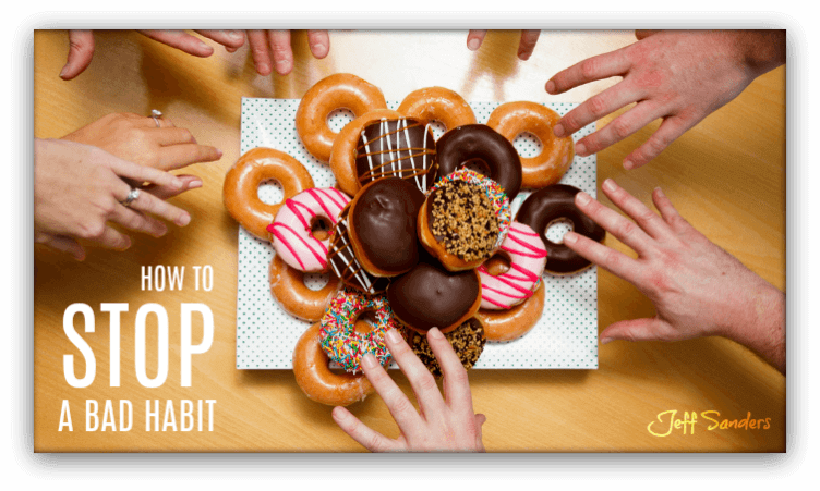 How to Stop a Bad Habit