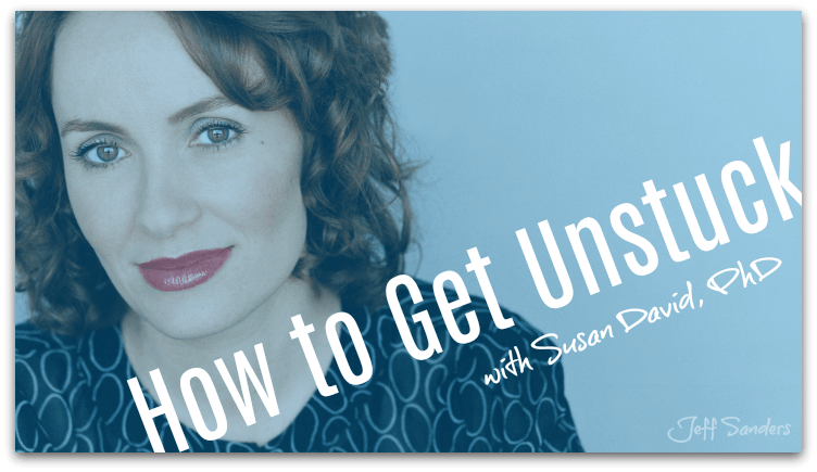 How to Get Unstuck with Susan David, PhD [Podcast #240]