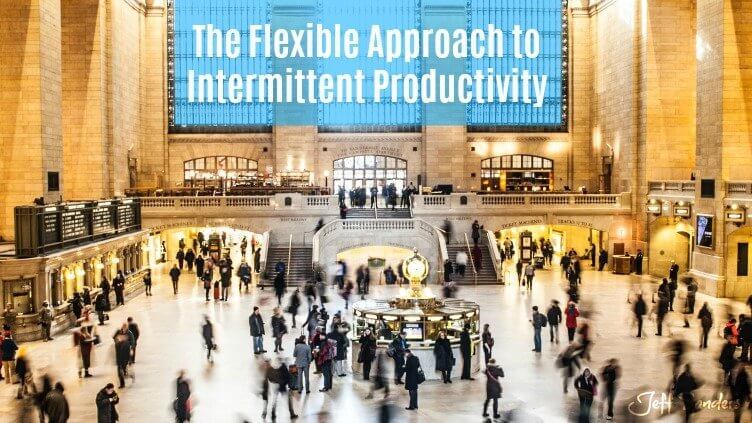 The Flexible Approach to Intermittent Productivity [Podcast #276]
